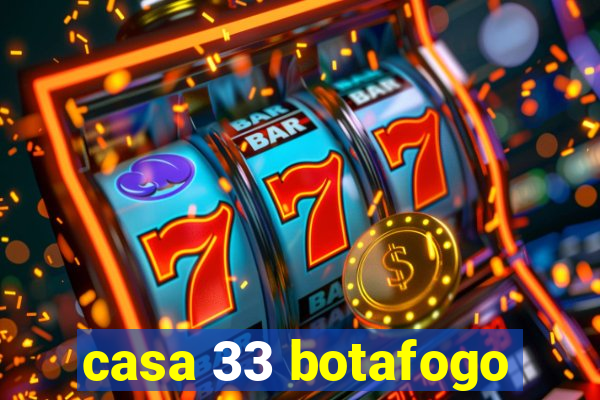 casa 33 botafogo